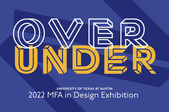 graphic for Design MFA thesis exhibition, Visual Arts Center, UT Austin